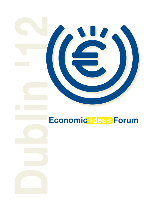 Economic Ideas Forum Dublin 2012 – Conference Report