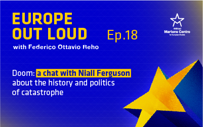[Europe Out Loud] Doom: a chat with Niall Ferguson about the history and politics of catastrophe