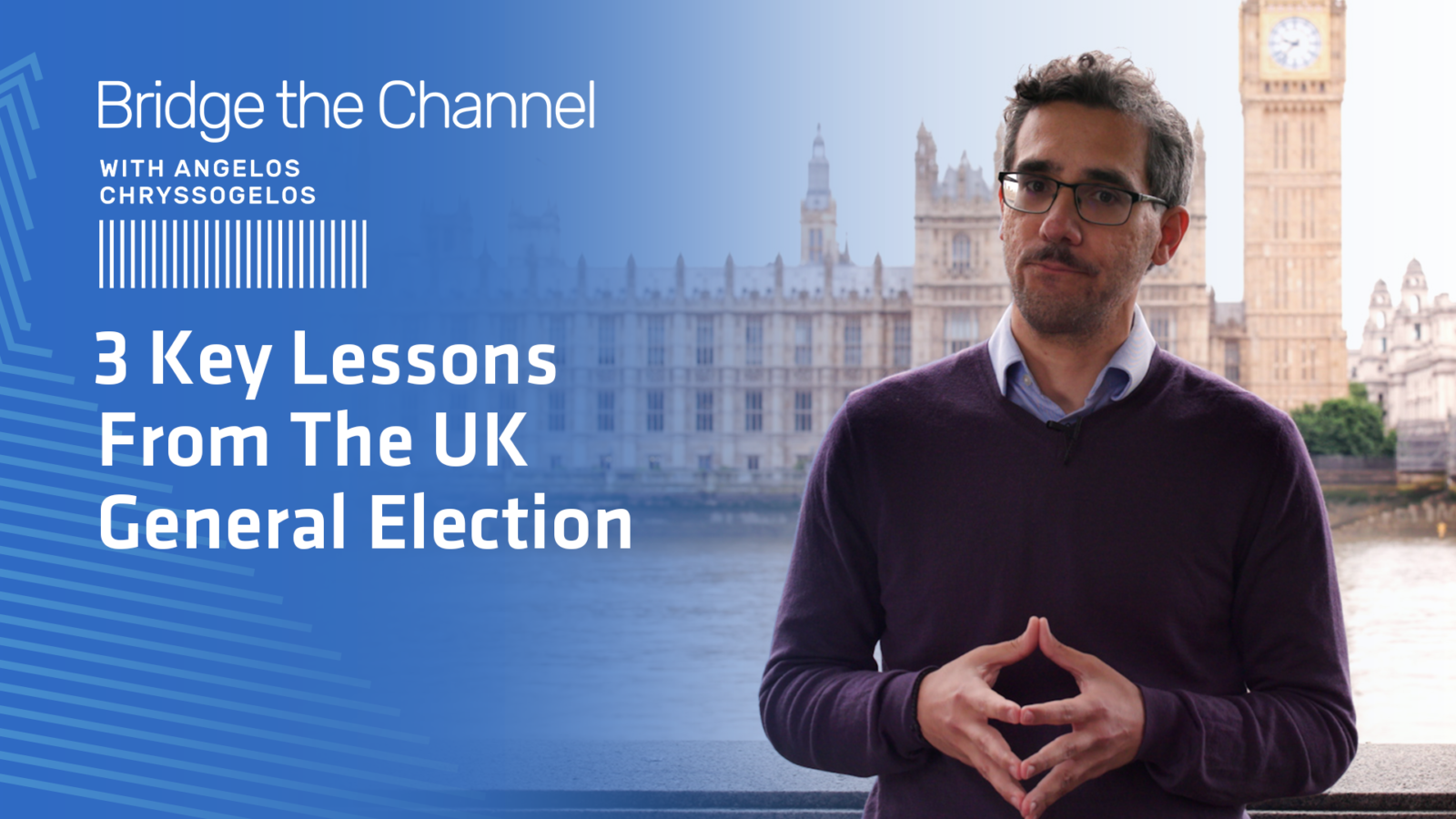 3 Key Lessons From The UK General Election & What It Means For The EU – Bridge The Channel