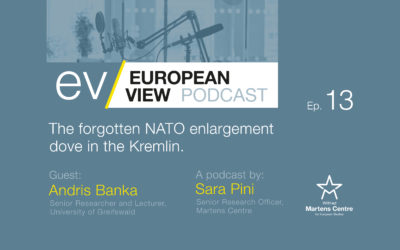 The forgotten NATO enlargement dove in the Kremlin – The European View Podcast with Andris Banka