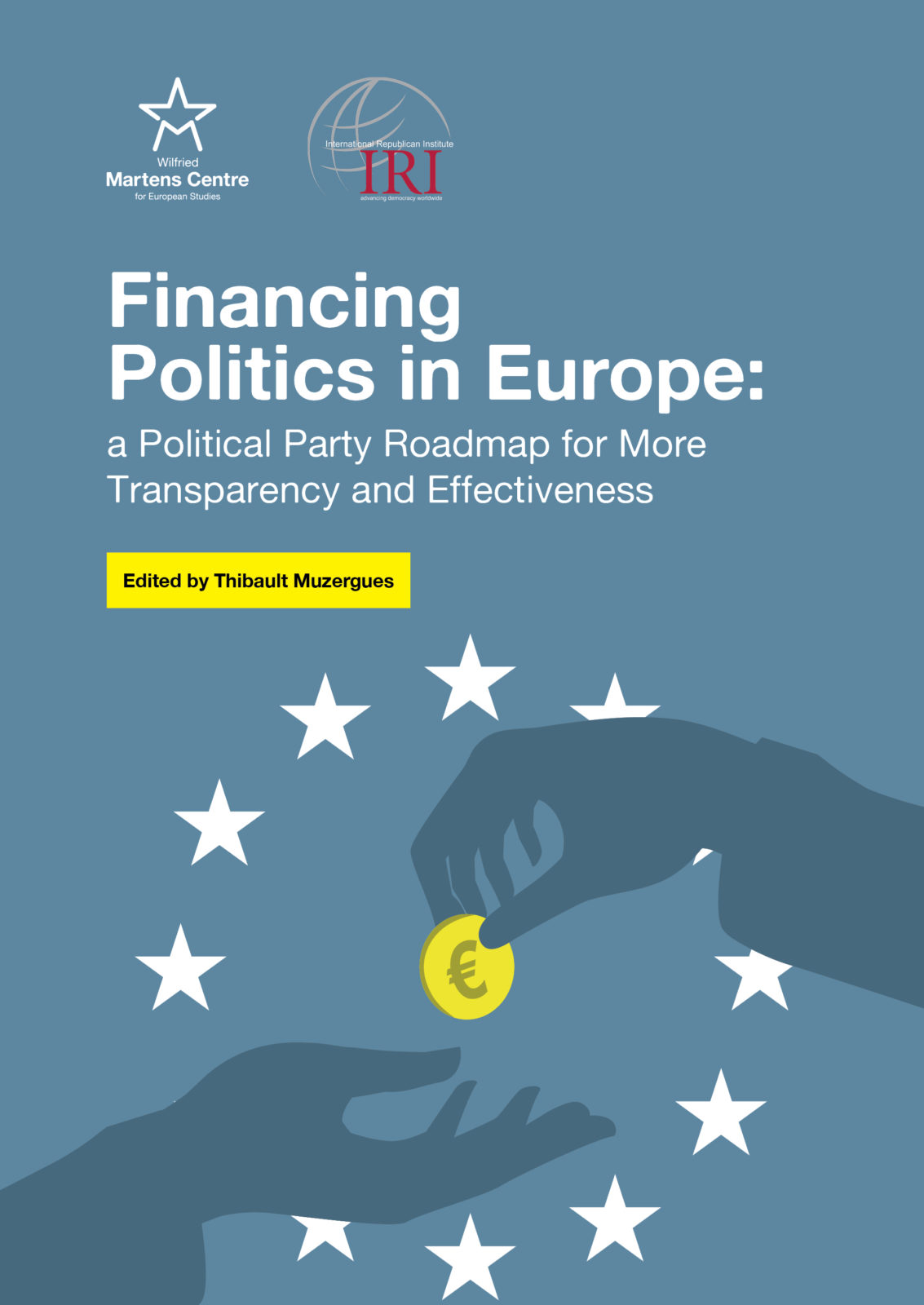 Financing Politics in Europe: a Political Party Roadmap for More Transparency and Effectiveness